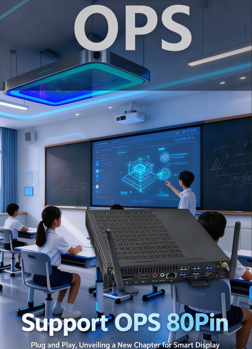 Industrial Mini PC Support OPS 80Pin Module Powers Smart Classroom Displays